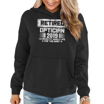 2019 Retired Optician Funny Retirement Gifts Grandpa Retirement Funny Gifts Women Hoodie | Mazezy