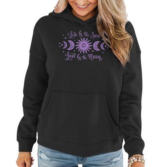 Live By The Sun Love By The Moon Cool Celestial Design  Women Hoodie