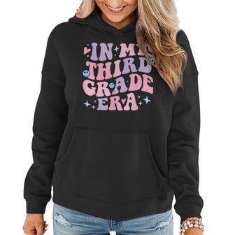 In My 3Rd Grade Era Back To School In My Third Grade Era Women Hoodie - Thegiftio UK