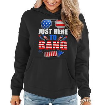 4Th Of July Im Just Here To Bang Fireworks Women Hoodie - Monsterry AU