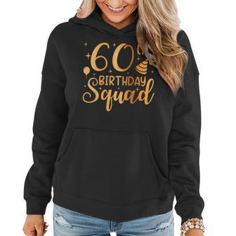 60 Birthday 60 Party Crew Squad 60Th Bday Group Birthday Women Hoodie - Seseable