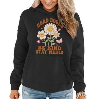 70S Flower Groovy And Funny Read Books Be Kind Stay Weird Women Hoodie - Seseable
