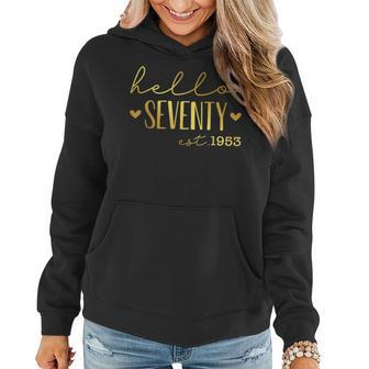 70Th Birthday Hello 70 Years Old Est 1953 Born In 1953 Women Hoodie - Seseable