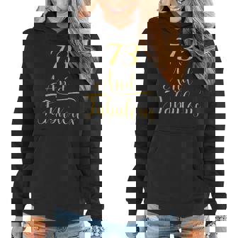 73 Years Old And Fabulous 73Rd Birthday Party Women Hoodie | Mazezy