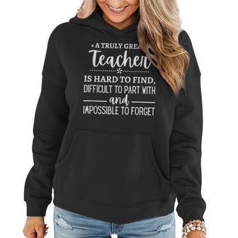 A Truly Great Teacher Is Hard To Find Difficult To Part With Gifts For Teacher Funny Gifts Women Hoodie | Mazezy