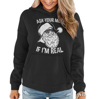 Adult Christmas Ask Your Mom If I'm Real Santa Claus Women Hoodie - Monsterry UK