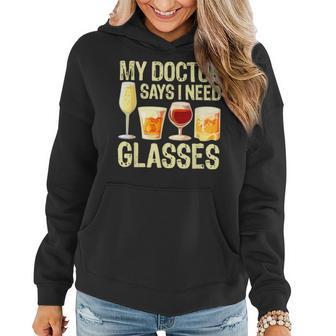 Alcohol My Doctor Says I Need Glasses Beer Sarcasm Women Hoodie | Mazezy
