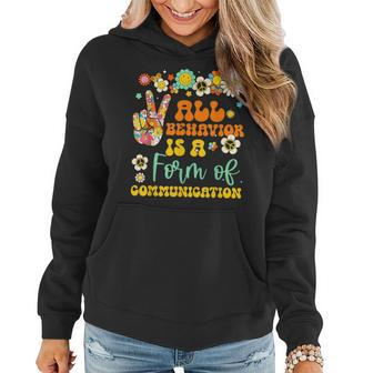 All Behavior Is A Form Of Communication Therapy Sped Teacher Women Hoodie | Mazezy