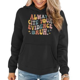 Always Cite Your Evidence Bruh Groovy English Teacher Saying Women Hoodie - Seseable