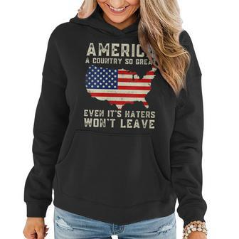 America A Country So Great Even Its Haters Wont Leave Usa Usa Funny Gifts Women Hoodie | Mazezy