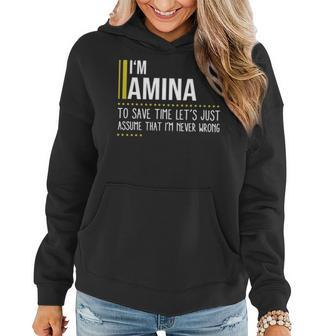 Amina Name Gift Im Amina Im Never Wrong Women Hoodie - Seseable