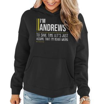 Andrews Name Gift Im Andrews Im Never Wrong Women Hoodie - Seseable