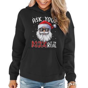 Ask Your Mom If I'm Real Christmas Santa Naughty Women Hoodie - Thegiftio UK