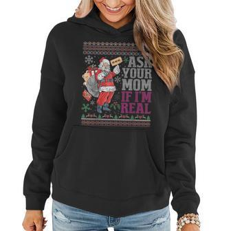 Ask Your Mom If Im Real Ugly Christmas Sweaters Women Hoodie | Mazezy DE