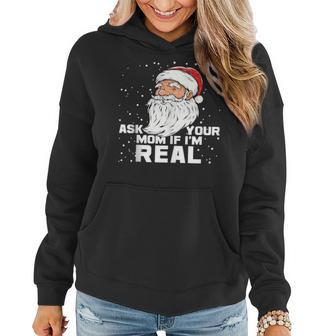 Ask Your Mom If Im Real | Santa Claus Christmas Design Gifts For Mom Funny Gifts Women Hoodie | Mazezy