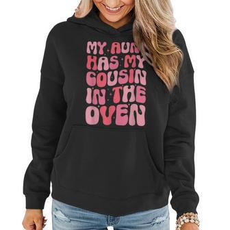 My Aunt Has My Cousin In The Oven Cousin Gender Reveal Women Hoodie | Mazezy