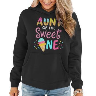 Aunt Of Sweet 1 First Birthday Matching Family Ice Cream Women Hoodie - Seseable