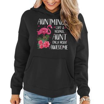 Auntmingo Like A Normal Aunt Funny Flamingo Lover Auntie Flamingo Funny Gifts Women Hoodie | Mazezy