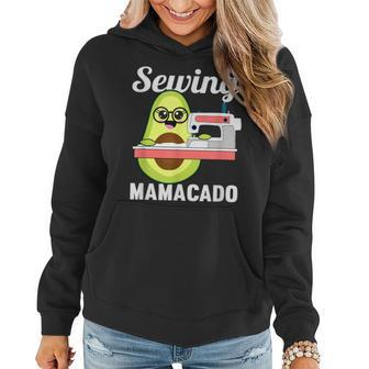 Avocado Sewing Mom Mamacado Sew Mothers Day Woman Women Hoodie | Mazezy