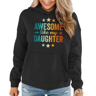 Awesome Like My Daughter Fathers Day Dad Vintage Women Hoodie - Seseable