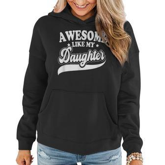 Awesome Like My Daughter Children Funny Fathers Day Women Hoodie - Seseable