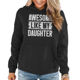 Awesome Like My Daughter Fathers Day From Daughter Dad Women Hoodie - Seseable