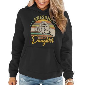 Awesome Like My Daughter Funny Fathers Day Dad Joke Women Hoodie - Seseable