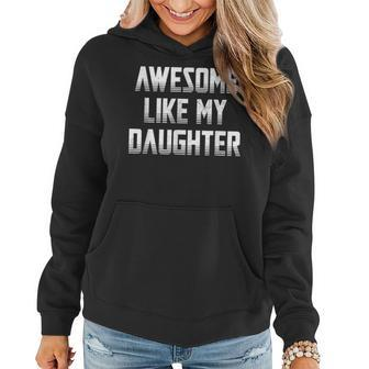 Awesome Like My Daughter Funny Gift For Mom Fathers Day Women Hoodie | Mazezy DE