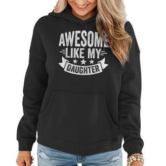 Awesome Like My Daughter Men Dad Funny Fathers Day Women Hoodie - Seseable