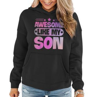 Awesome Like My Son For Mom Dad Women Hoodie - Seseable