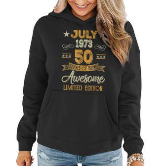 Awesome Since July 1973 50Th Birthday Gift 50 Years Old Women Hoodie - Seseable