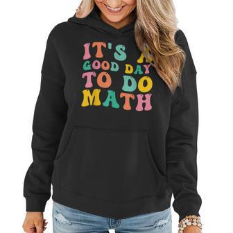 Back To School Its A Good Day To Do Math Teachers Women Hoodie - Monsterry