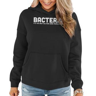 Bacteria Its The Only Culture Some People Have Funny Pun Women Hoodie | Mazezy