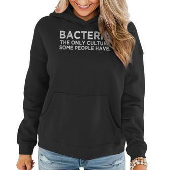 Bacteria The Only Culture Some People Have Funny Meme Gift Meme Funny Gifts Women Hoodie | Mazezy