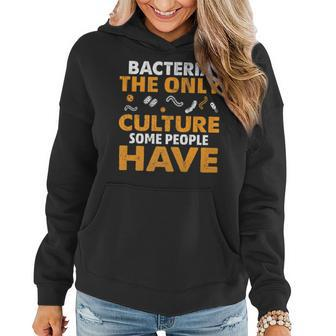 Bacteria The Only Culture Some People Have Sarcastic Pun Women Hoodie | Mazezy UK