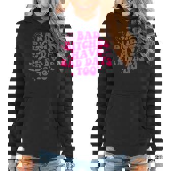 Bad Bitches Have Bad Days Too Retro Funny Saying Wavy Women Hoodie | Mazezy