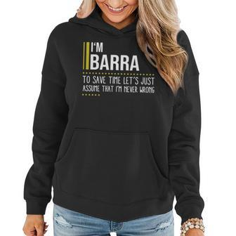 Barra Name Gift Im Barra Im Never Wrong Women Hoodie - Seseable