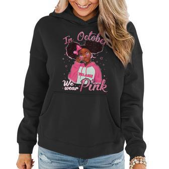 Bc Breast Cancer Awareness In October We Wear Pink Black Girl Cancer Women Hoodie - Monsterry
