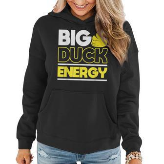Big Duck Energy Rubber Duck Women Hoodie - Seseable