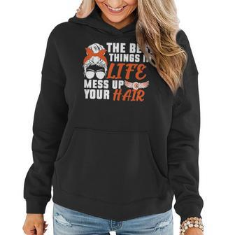 Biker Girl Best Things In Life Mess Up You Hair Motorcycle Gift For Womens Women Hoodie | Mazezy DE