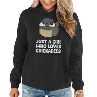 Black Capped Chickadee Just A Girl Who Loves Chickadees Women Hoodie | Mazezy