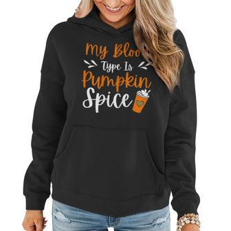 My Blood Type Is Pumpkin Spice Coffee Cute Fall Women Hoodie | Mazezy