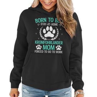 Born To Be A Kromfohrlander Mom Kromfohrlander Dog Women Hoodie | Mazezy UK