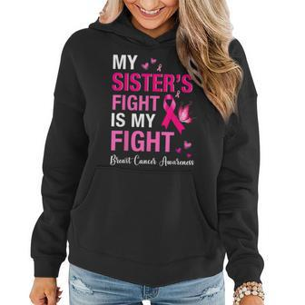 Breast Cancer My Sisters Fight Is My Fight Breast Cancer Women Hoodie | Mazezy