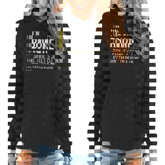Browne Name Gift Im Browne Im Never Wrong Women Hoodie | Seseable UK