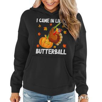 I Came In Like A Butterball Turkey Autumn Fall Thanksgiving Women Hoodie - Monsterry UK