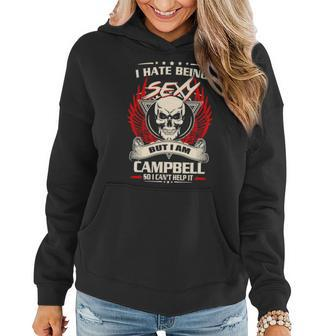 Campbell Name Gift I Hate Being Sexy But I Am Campbell Women Hoodie - Seseable