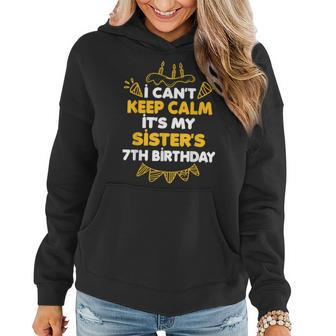 I Can't Keep Calm It's My Sister's 7Th Birthday Women Hoodie | Mazezy