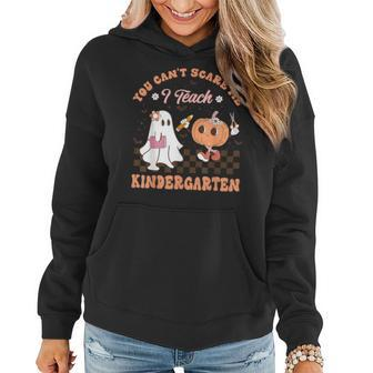 You Cant Scare Me I Teach Kindergarten Teacher Halloween Women Hoodie | Mazezy