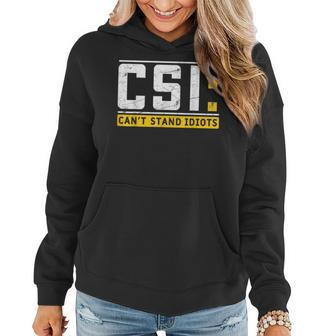 Cant Stand Idiots Csi Sarcastic Joke Funny Saying Women Hoodie - Seseable